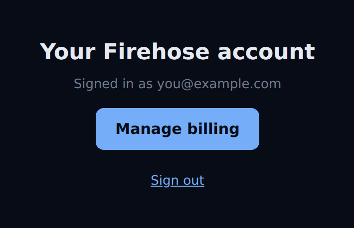 The account page titled Your Firehose account, showing Signed in as you@example.com, a Manage billing button, and a Sign out link.