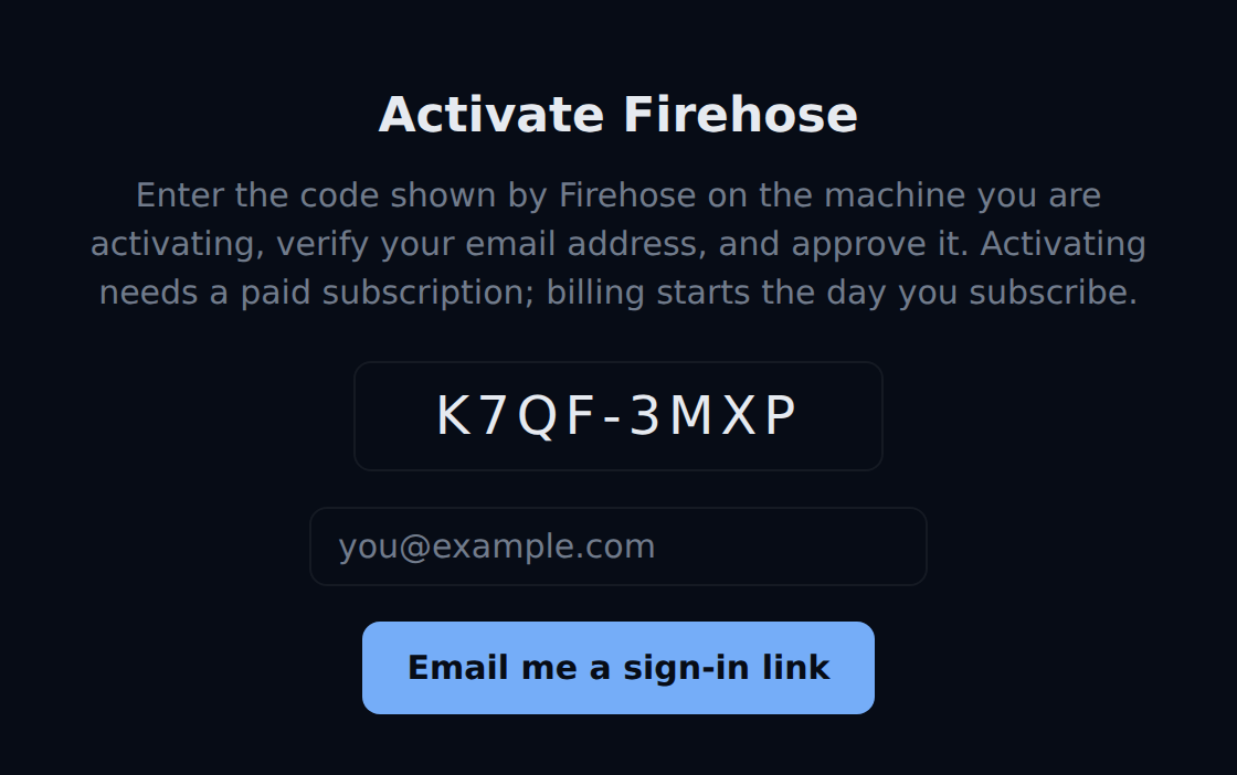 The activation page titled Activate Firehose. The code K7QF-3MXP is in the code field, followed by an empty email field showing you@example.com as a hint, and the Email me a sign-in link button.